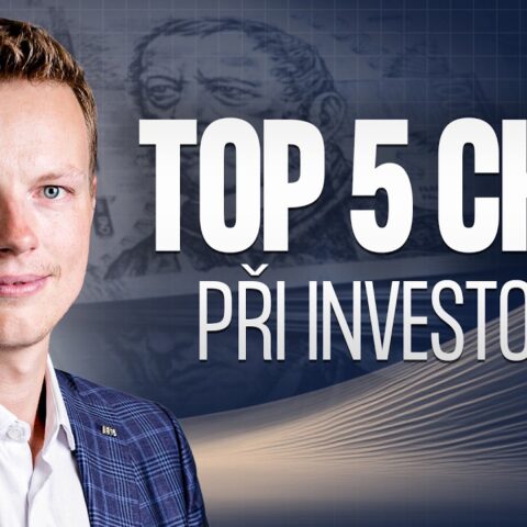 5 CHYB V INVESTOVÁNÍ, kterým by se měl vyhnout každý investor
