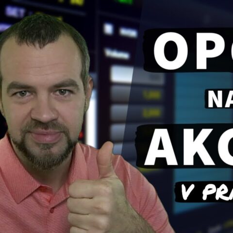 Jak obchodovat opce na akcie v praxi | 2. část