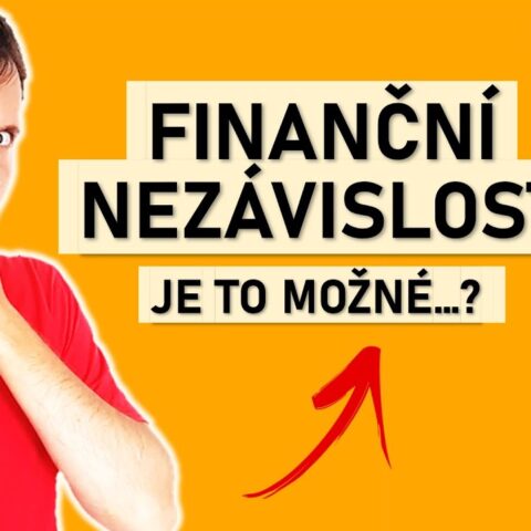 Je v ČR možné dosáhnout FINANČNÍ NEZÁVISLOSTI?