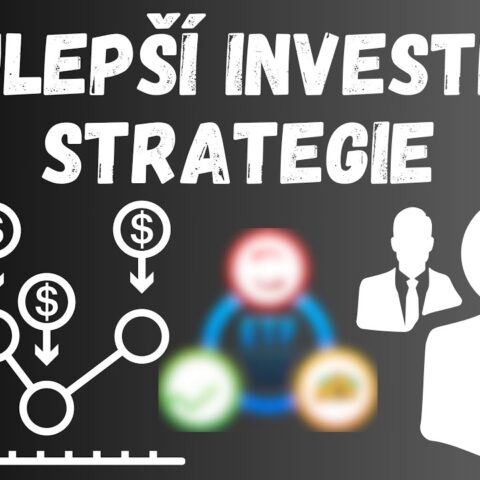 NEJLEPŠÍ INVESTIČNÍ STRATEGIE PRO KAŽDÉHO