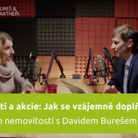 Nemovitosti a akcie – jak se vzájemně doplňují? [PODCAST] Investice do nemovitostí